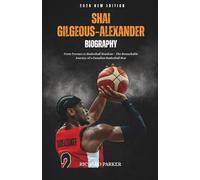 Shai Gilgeous-Alexander biography: The Rise of a Canadian Basketball Star 2025 New edition: From Toronto to Basketball Stardom . The Remarkable Journey of a Canadian Basketball Star