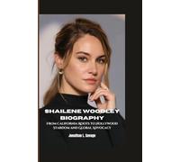 SHAILENE WOODLEY BIOGRAPHY: From California Roots to Hollywood Stardom and Global Advocacy