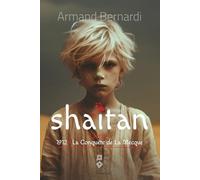 SHAÏTAN - Livre 1: 1912, La Conquête de La Mecque