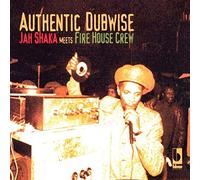 Shaka,Jah^Fire House Crew - Authentic Dubwise