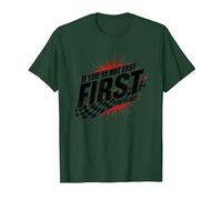 Shake and Bake First Last Racing Fan - Cita Motivacional Camiseta, Hombre, Verde Bosque, 3XL
