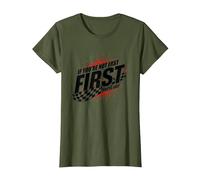 Shake and Bake First Last Racing Fan - Cita Motivacional Camiseta, Mujer, Verde Oliva, S