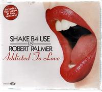 Shake B4 Use Vs.Robert Palmer - Addicted to Love