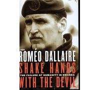 Shake Hands With the Devil: The Failure of Humanity in Rwanda