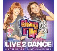 Shake It Up: Live 2 Dance (Original Soundtrack)