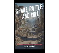 Shake, Rattle, and Roll: Exploring the Science of Earthquakes