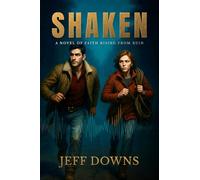 Shaken: A Novel of Faith Rising from Ruin