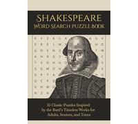 Shakepeare Word Search Puzzle Book: 55 Classic Puzzles Inspired by the Bard’s Timeless Works for Adults, Seniors, and Teens