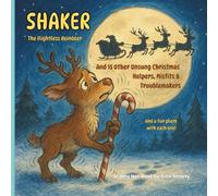 Shaker, The Flightless Reindeer: And 15 Other Unsung Christmas Helpers, Misfits and Troublemakers | Inventive Children's Book ('Why Not' Books)