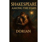 Shakespeare Among the Stars: Five Epic Space Fantasies Based on Shakespearean Plays (The Mechanical Rose)