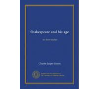 Shakespeare and his age: six short studies