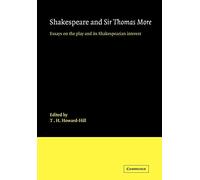 Shakespeare and Sir Thomas More Paperback: Essays on the Play and its Shakespearian Interest (New Cambridge Shakespeare Studies and Supplementary Texts)
