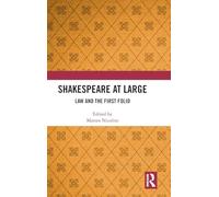 Shakespeare at Large: Law and the First Folio