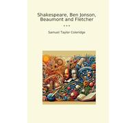 Shakespeare, Ben Jonson, Beaumont and Fletcher (Classic Books)