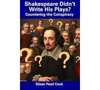 Shakespeare Didn't Write His Plays?: Countering the Conspiracy