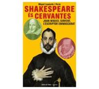 shakespeare es cervantes: joan miquel sirvent l escriptor emmascarat