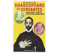 Shakespeare és Cervantes: Joan Miquel Sirvent, l'escriptor emmascarat (Fora de col·lecció)