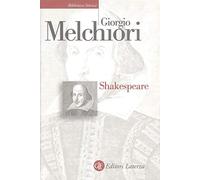 Shakespeare. Genesi e struttura delle opere (Biblioteca storica Laterza)