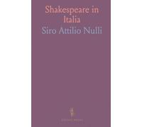 Shakespeare in Italia: Come la critica italiana dal Cinquecento al Romanticismo ha riletta il grande tragico