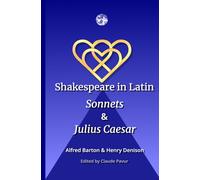 Shakespeare in Latin: Sonnets and Julius Caesar