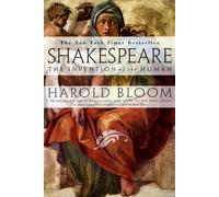 Shakespeare: Invention of the Human: The Invention of the Human