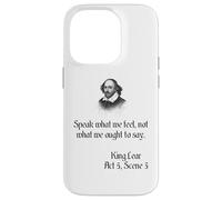 Shakespeare King Lear Play Quote - Habla lo que sentimos... Carcasa para iPhone 14 Pro