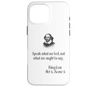 Shakespeare King Lear Play Quote - Habla lo que sentimos... Carcasa para iPhone 16 Pro Max