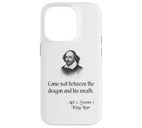 Shakespeare King Lear Quote - No venga entre el dragón Carcasa para iPhone 14 Pro