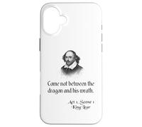 Shakespeare King Lear Quote - No venga entre el dragón Carcasa para iPhone 16 Plus