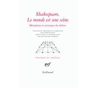 Shakespeare, Le monde est une scène: Métaphores et pratiques du théâtre