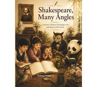 Shakespeare ,Many Angles: Literature,History,Psychology,Law,and Idiomin Five Voices
