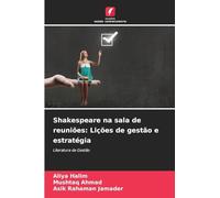 Shakespeare na sala de reuniões: Lições de gestão e estratégia