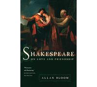 Shakespeare on Love and Friendship
