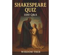 Shakespeare Quiz - 1100 Q&A: The Ultimate Shakespeare Quiz Companion for Students and Fans (English Literature)