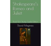 Shakespeare’s Romeo and Juliet: Dual-Text Study Guide Edition