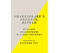 Shakespeare´s Sonnets Retold: Classic Love Poems with a Modern Twist
