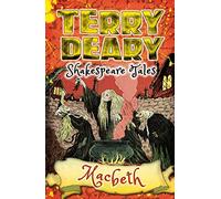 Shakespeare Tales: Macbeth (Terry Deary's Historical Tales)
