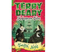 Shakespeare Tales: Twelfth Night (Terry Deary's Historical Tales)