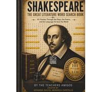 Shakespeare: The Great Literature Word Search Book: 101 Puzzles Through the Plays, the Poems, and the Language He Gave the World (The Great Literature Collection)