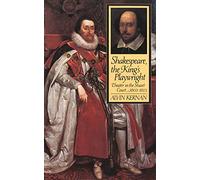 SHAKESPEARE, THE KING'S PLAYWRIGHT: Theater in the Stuart Court, 1603-1613