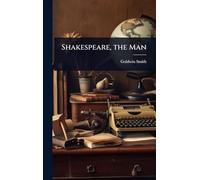 Shakespeare, the Man