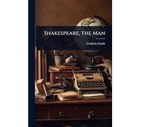 Shakespeare, the Man