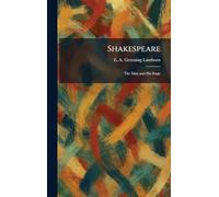 Shakespeare: The Man and His Stage
