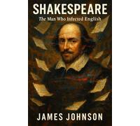 Shakespeare: The Man Who Infected English (The Creatives)