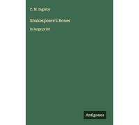 Shakespeare's Bones: in large print