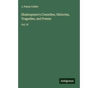 Shakespeare's Comedies, Histories, Tragedies, and Poems: Vol. VI