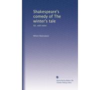 Shakespeare's comedy of The winter's tale: Ed., with notes