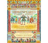 Shakespeare's First Folio: All The Plays: A Children's Edition