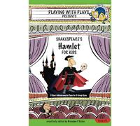 Shakespeare's Hamlet for Kids: 3 Short Melodramatic Plays for 3 Group Sizes: 5 (Playing With Plays)