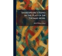 Shakespeare's Hand in the Play of Sir Thomas More
